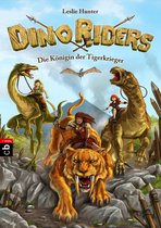 Die Dino Riders-Reihe 3 - Dino Riders - Die Königin der Tigerkrieger