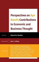 Capitalist Thought: Studies in Philosophy, Politics, and Economics- Perspectives on Ayn Rand's Contributions to Economic and Business Thought