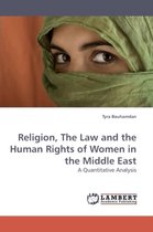 Religion, The Law and the Human Rights of Women in  the Middle East