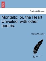 Montalto; Or, the Heart Unveiled