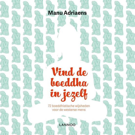 Vind de boeddha in jezelf - Manu Adriaens | Do-index.org