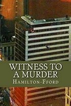 Witness to a Murder