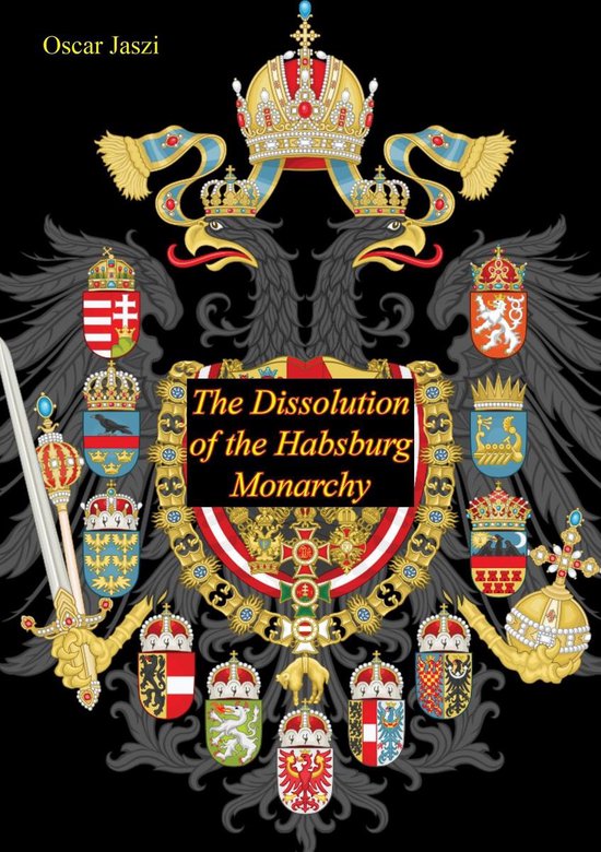 Titre : La Dissolution de la Monarchie Habsbourgeoise. Livre montrant un aigle noir à deux têtes, couronné et portant des blasons.