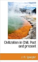 Civilization in Chili, Past and Present