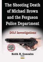 Shooting Death of Michael Brown & the Ferguson Police Department