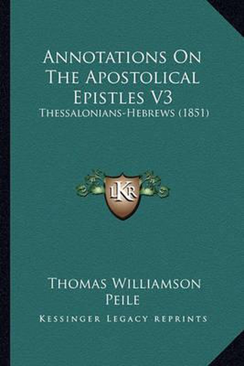 Annotations On The Apostolical Epistles V3 van Thomas Williamson Peile