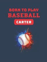 Born to Play Baseball Carter