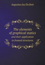 The elements of graphical statics and their application to framed structures