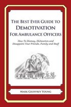 The Best Ever Guide to Demotivation for Ambulance Officers