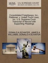 Consolidated Freightways, Inc., Petitioner, V. United Truck Lines, Inc. U.S. Supreme Court Transcript of Record with Supporting Pleadings