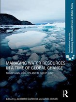 Contributions from the Rosenberg International Forum on Water Policy - Managing Water Resources in a Time of Global Change