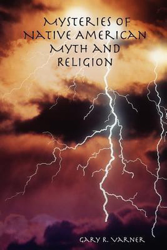 Mysteries of Native American Myth and Religion | 9781430310730 | writer ...