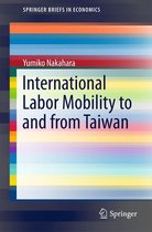 SpringerBriefs in Economics - International Labor Mobility to and from Taiwan