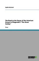 The Road as the Decay of the American Dream in Fitzgerald's the Great Gatsby