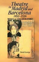 Theatre in Madrid and Barcelona, 1892-1936