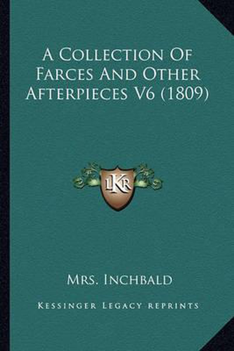 A Collection Of Farces And Other Afterpieces V6 (1809) van