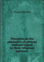 Thoughts on the admission of persons without regard to their religious opinions