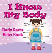 Children's Anatomy & Physiology Books - I Know My Body: Body Parts Baby Book