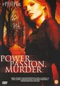 Power Passion Murder
