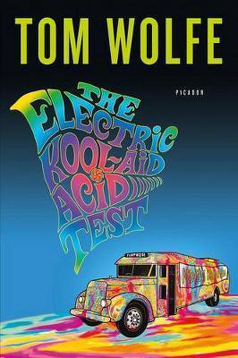 The Electric KoolAid Acid Test, Tom Wolfe 9780312427597