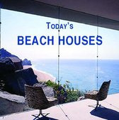 Today's Beach Houses