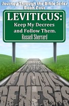 Journey Through the Bible 4 - Leviticus: Keep My Decrees and Follow Them