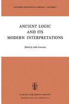 Ancient Logic and Its Modern Interpretations