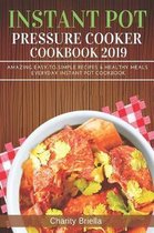 Instant Pot Pressure Cooker Cookbook 2019