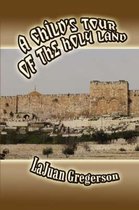 A Child's Tour of the Holy Land