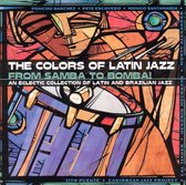 The Colors Of Latin Jazz: From Samba To Bomba !