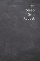 Eat Sleep Gym Repeat