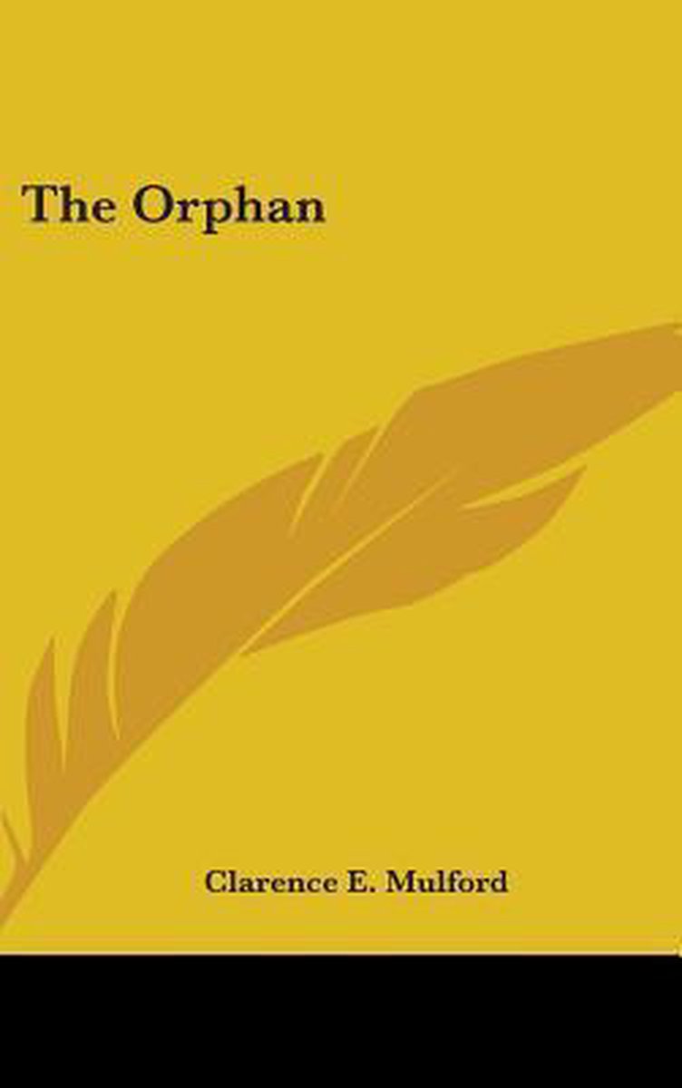 The Orphan van Clarence E Mulford