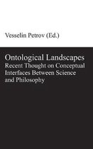 Ontological Landscapes: Recent Thought on Conceptual Interfaces Between Science and Philosophy