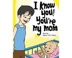 I Know You, You're My Mom!