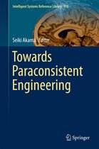 Intelligent Systems Reference Library 110 - Towards Paraconsistent Engineering