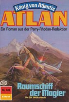 Atlan classics 386 - Atlan 386: Raumschiff der Magier