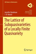 CMS Books in Mathematics - The Lattice of Subquasivarieties of a Locally Finite Quasivariety