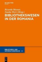 Bibliotheks- Und Informationspraxis- Das Bibliothekswesen in Der Romania