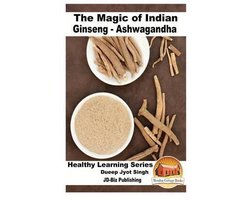 The Magic of Indian Ginseng - Ashwagandha