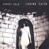 Auld Audrey - Losing Faith
