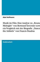 Eine Filmanalyse des Films "Round Midnight" von Bertrand Tavernier mit Schwerpunkt auf dem Einsatz von Musik im Film sowie dem Vergleich zwischen dem Film und der Biografie "Dance of the Infidels" von Francis Paudras