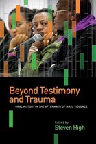 Shared: Oral and Public History - Beyond Testimony and Trauma