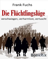 Die Flüchtlingslüge