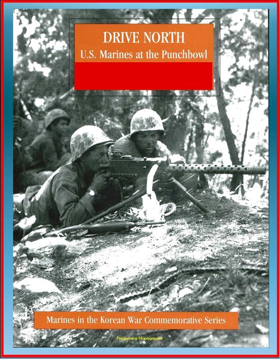 Marines in the Korean War Commemorative Series: Drive North - U.S ...