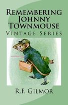 Remembering Johnny Townmouse