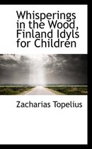 Whisperings in the Wood, Finland Idyls for Children