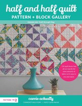 Half and Half Quilt Pattern + Block Gallery
