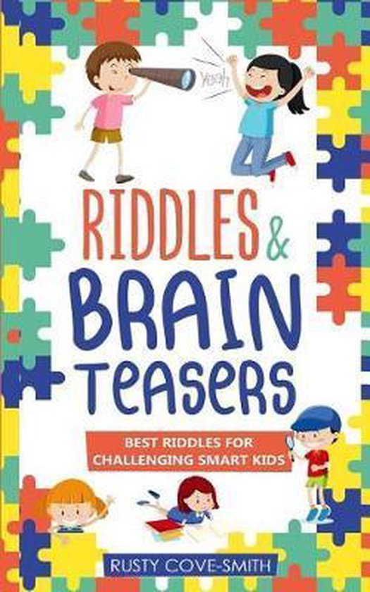 Ridles, Jokes, Brain Teasers Riddles & Brain Teasers, Rusty CoveSmith