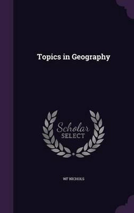 Topics In Geography Wf Nichols 9781355322825 Boeken Bol