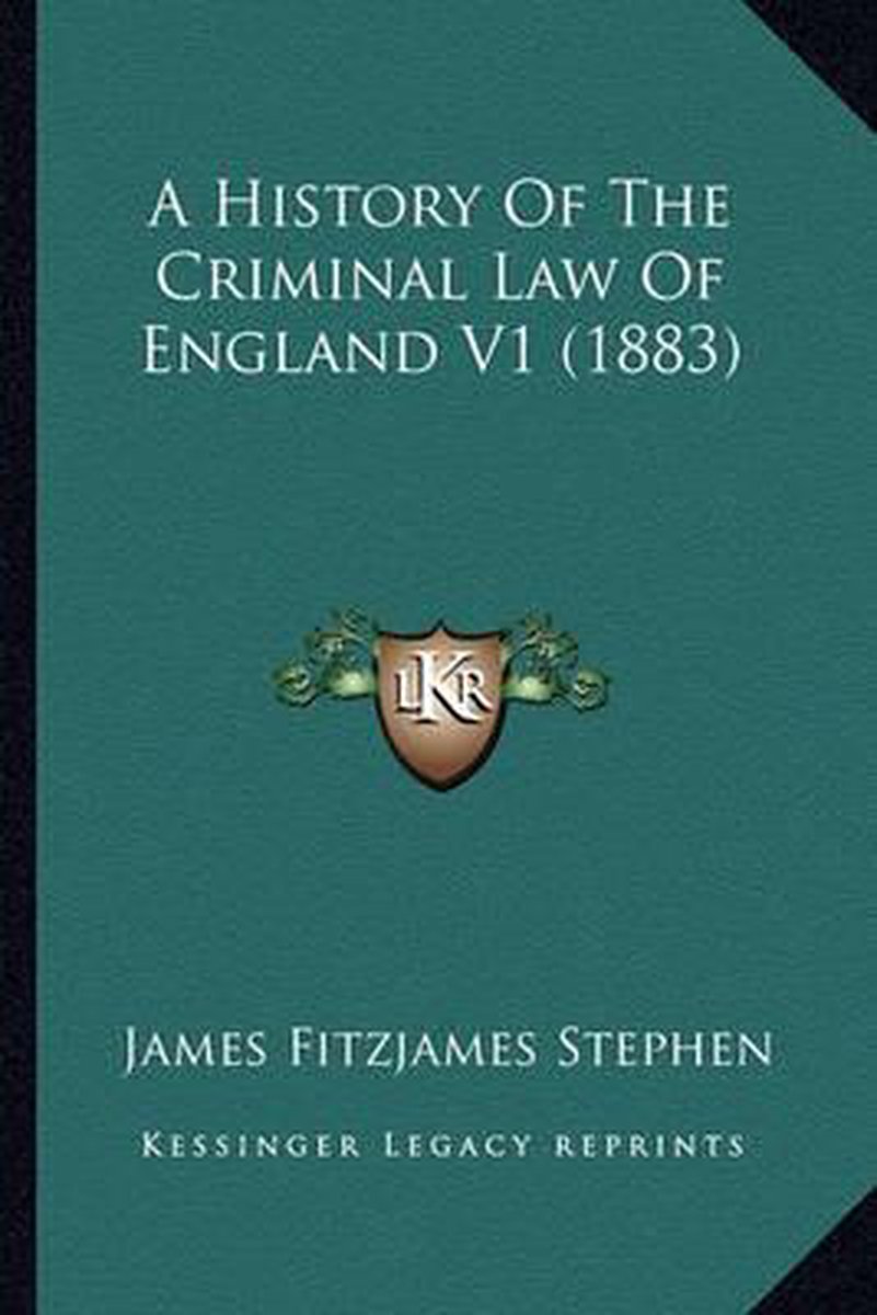 A History Of The Criminal Law Of England V1 (1883) van James Fitzjames Stephen